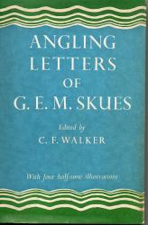 Angling Letters Of G E M Skues by C F Walker