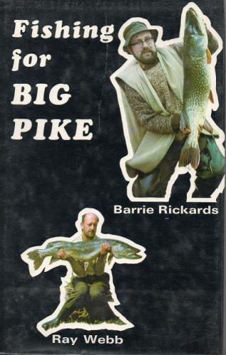 Fishing For Big Pike by Barrie Rickards and Ray Webb